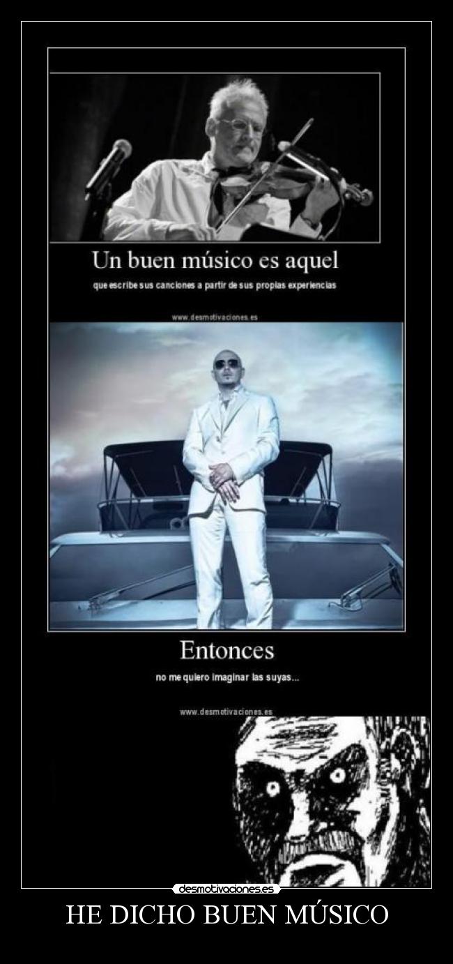 HE DICHO BUEN MÚSICO -