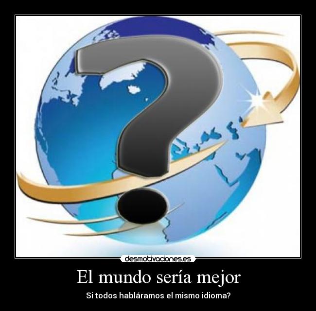 El mundo sería mejor -