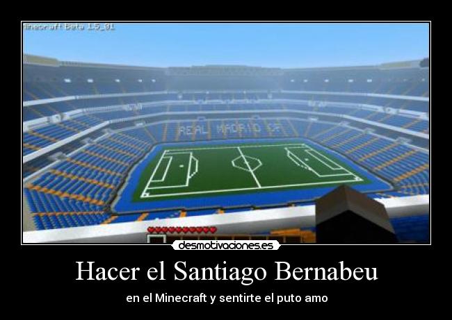 Hacer el Santiago Bernabeu - en el Minecraft y sentirte el puto amo