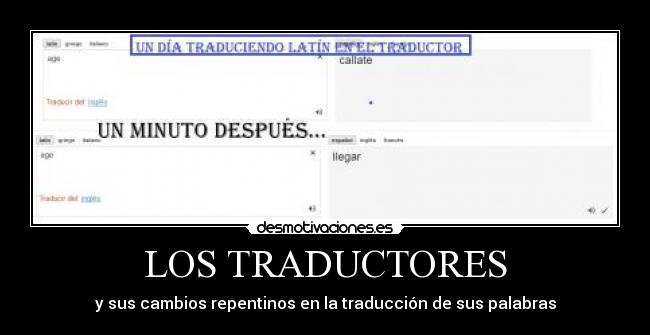 LOS TRADUCTORES - y sus cambios repentinos en la traducción de sus palabras