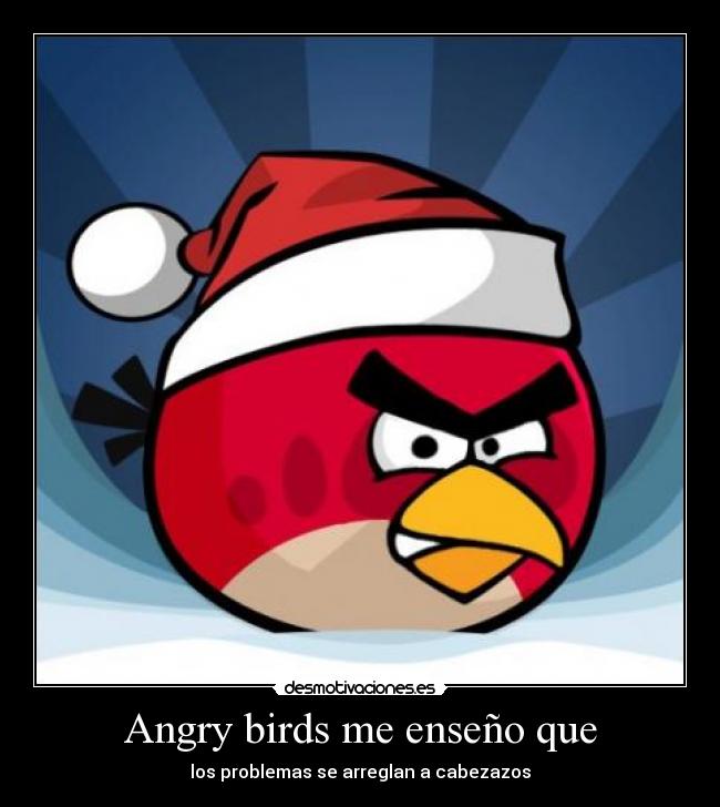 Angry birds me enseño que - 