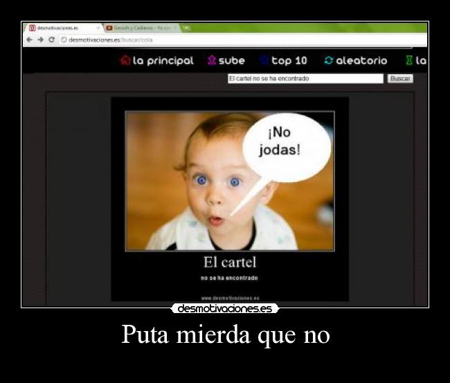 Puta mierda que no -