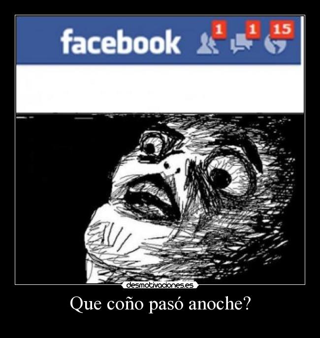 Que coño pasó anoche? - 