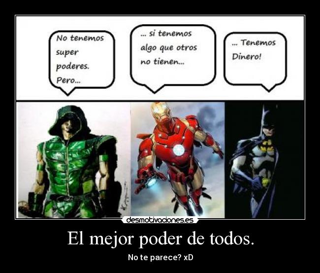 El mejor poder de todos. -