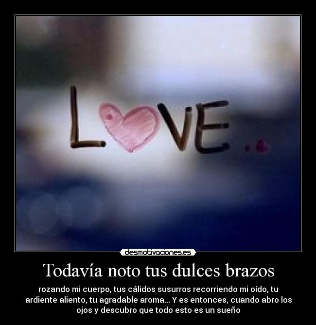 Todavía noto tus dulces brazos -
