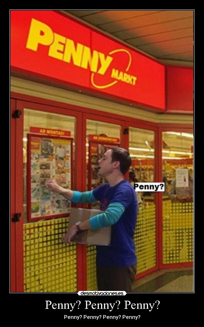 Penny? Penny? Penny? - 