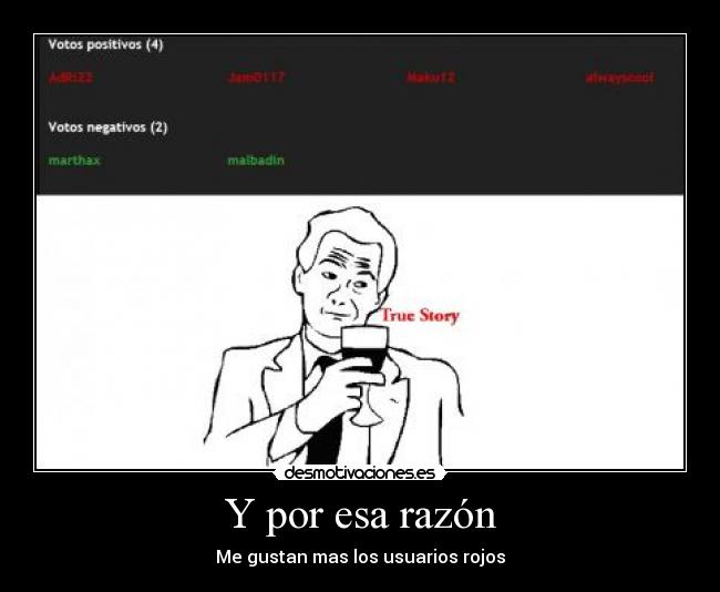 Y por esa razón - Me gustan mas los usuarios rojos