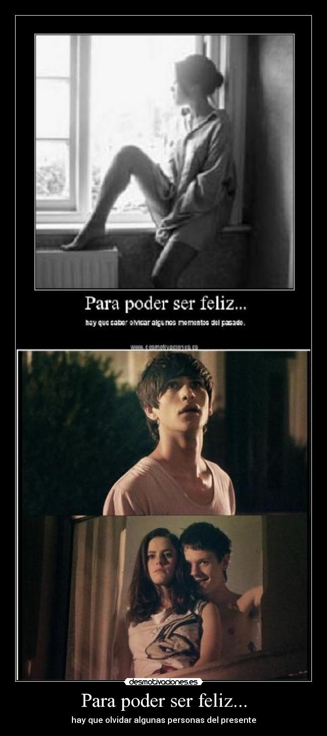 Para poder ser feliz... -