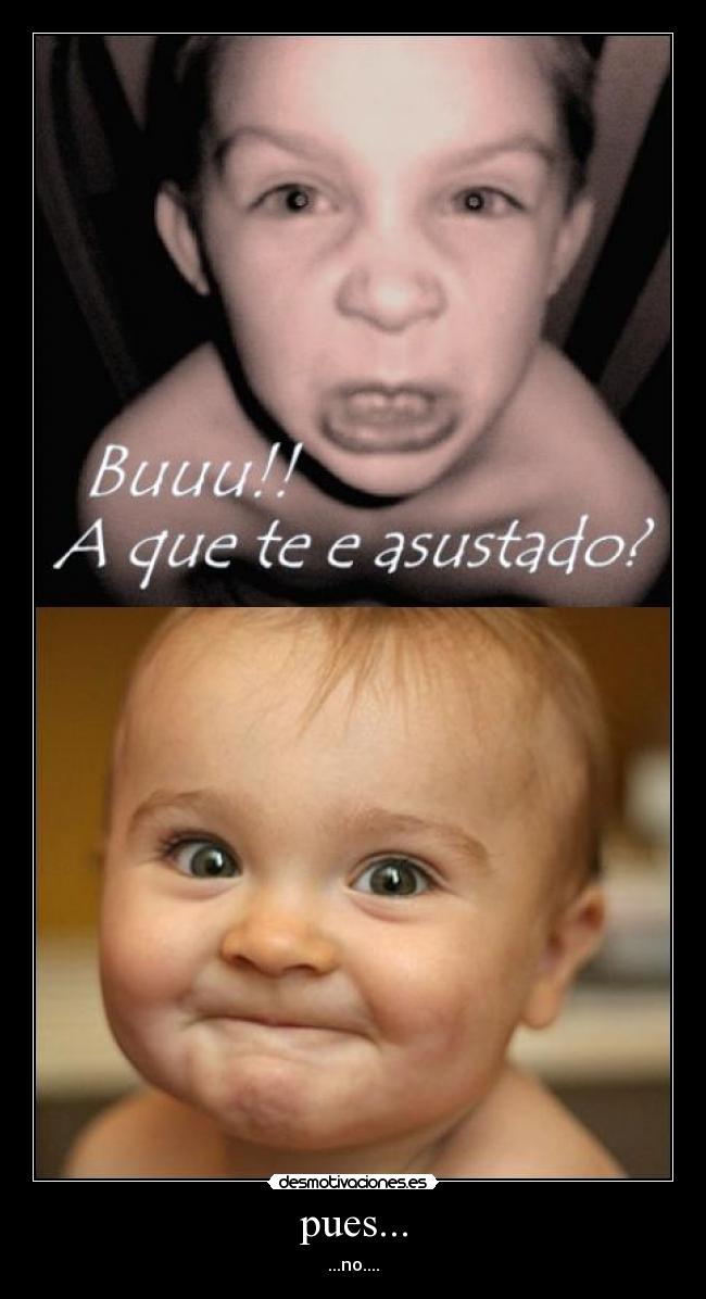pues... -