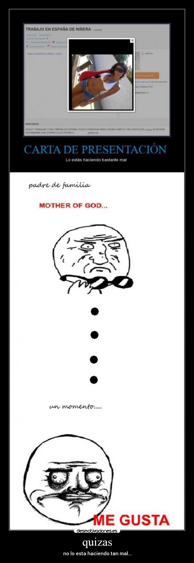 quizas - no lo esta haciendo tan mal...