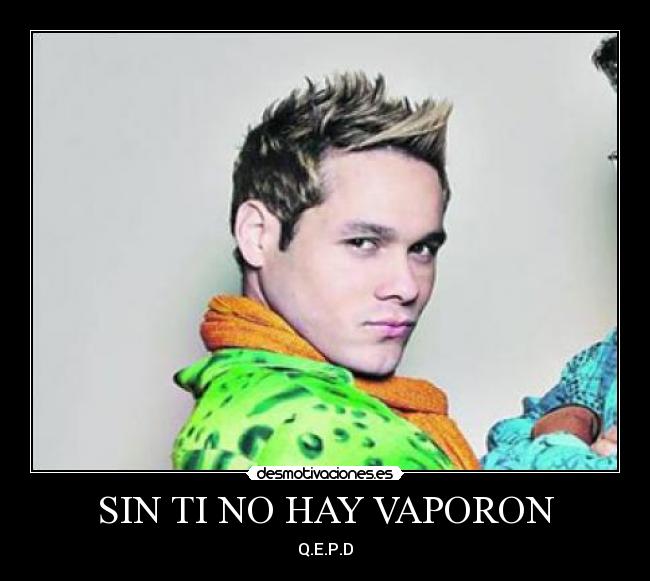 SIN TI NO HAY VAPORON -