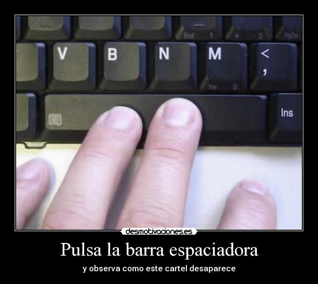 Pulsa la barra espaciadora - 