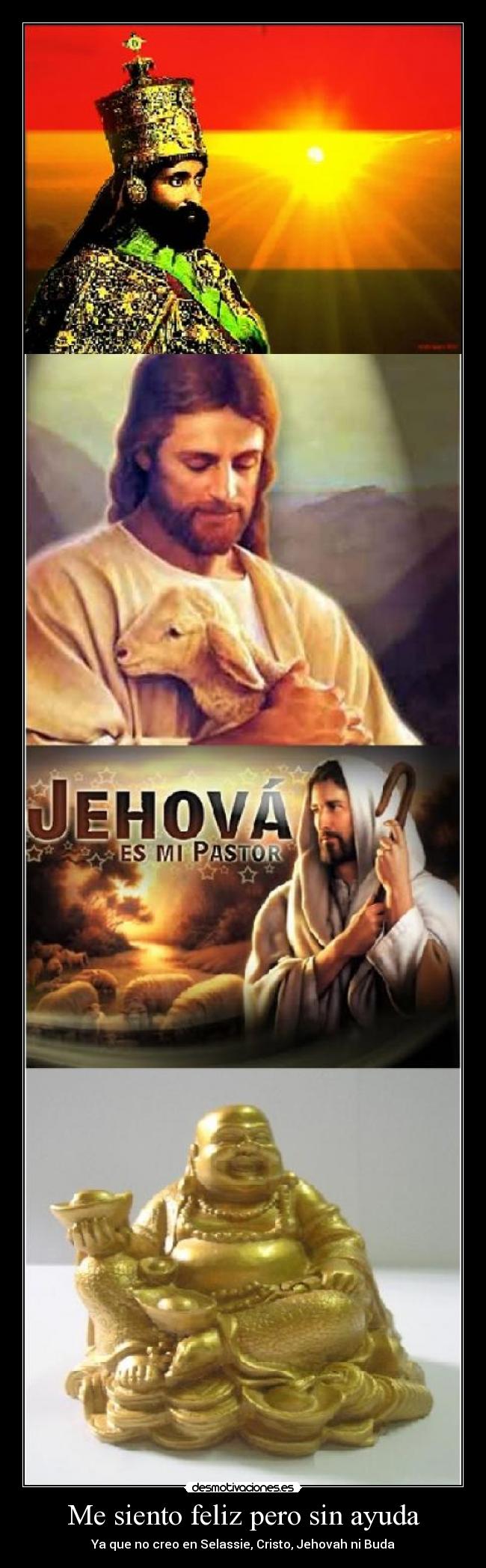 Me siento feliz pero sin ayuda -