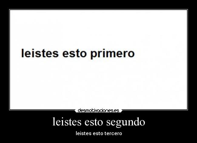 leistes esto segundo -