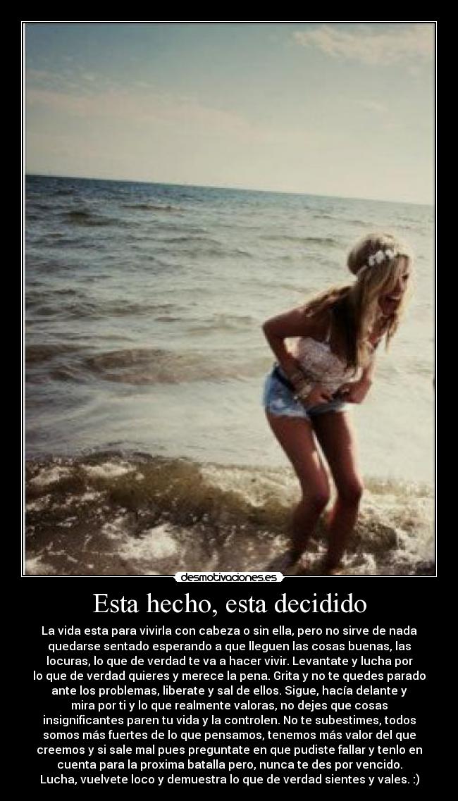 Esta hecho, esta decidido -