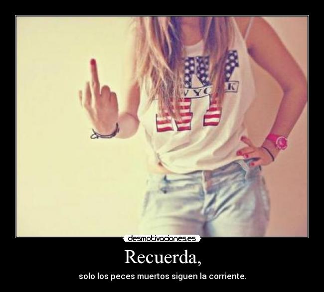 Recuerda, -
