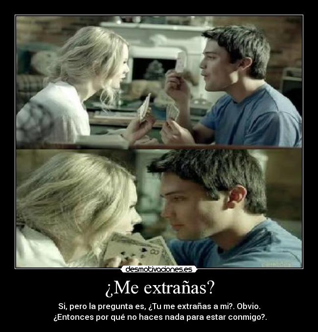 ¿Me extrañas? -
