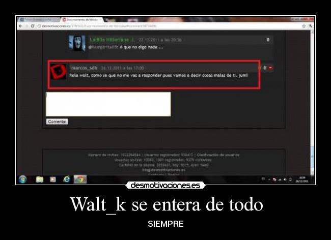 Walt_k se entera de todo - SIEMPRE