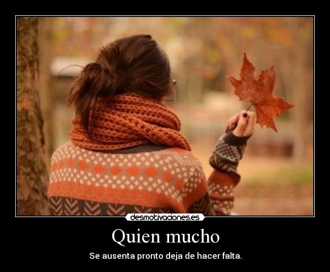 Quien mucho - 