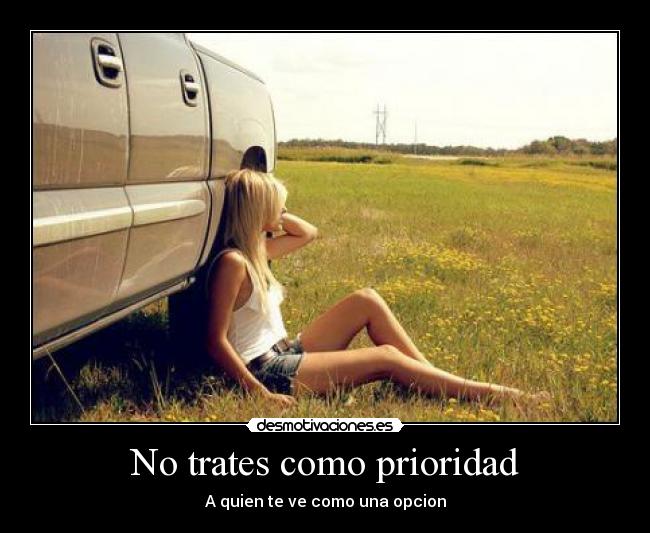 No trates como prioridad - 