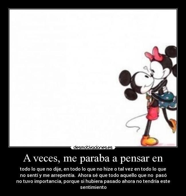 A veces, me paraba a pensar en - 