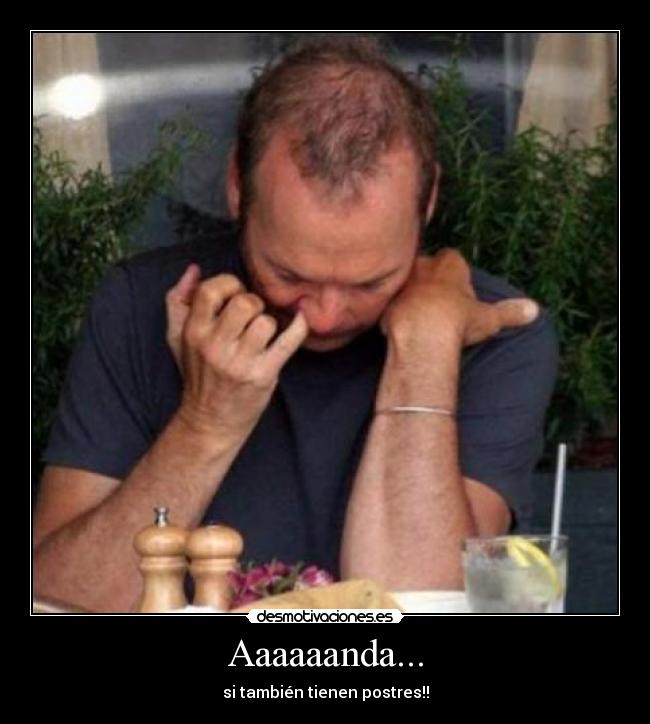 Aaaaaanda... - si también tienen postres!!