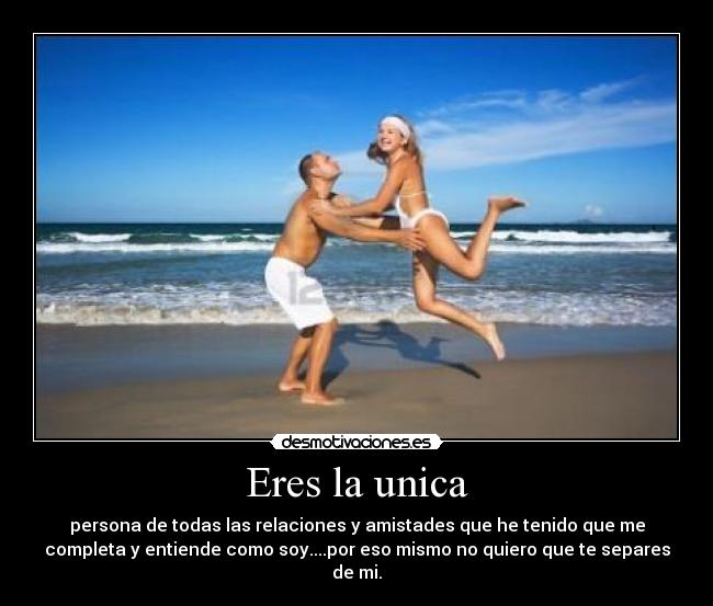 Eres la unica -