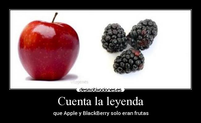 Cuenta la leyenda - que Apple y BlackBerry solo eran frutas