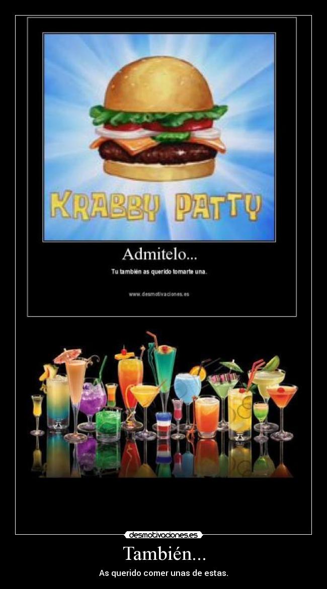 También... - As querido comer unas de estas.