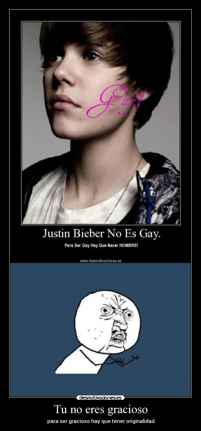 Tu no eres gracioso -