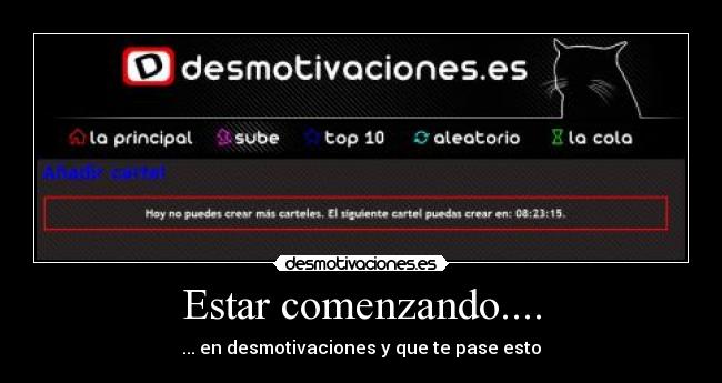 Estar comenzando.... - ... en desmotivaciones y que te pase esto