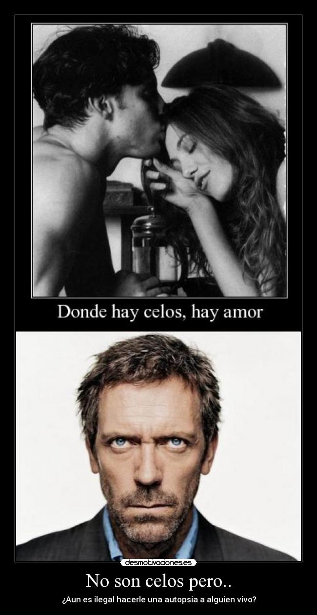 No son celos pero.. -