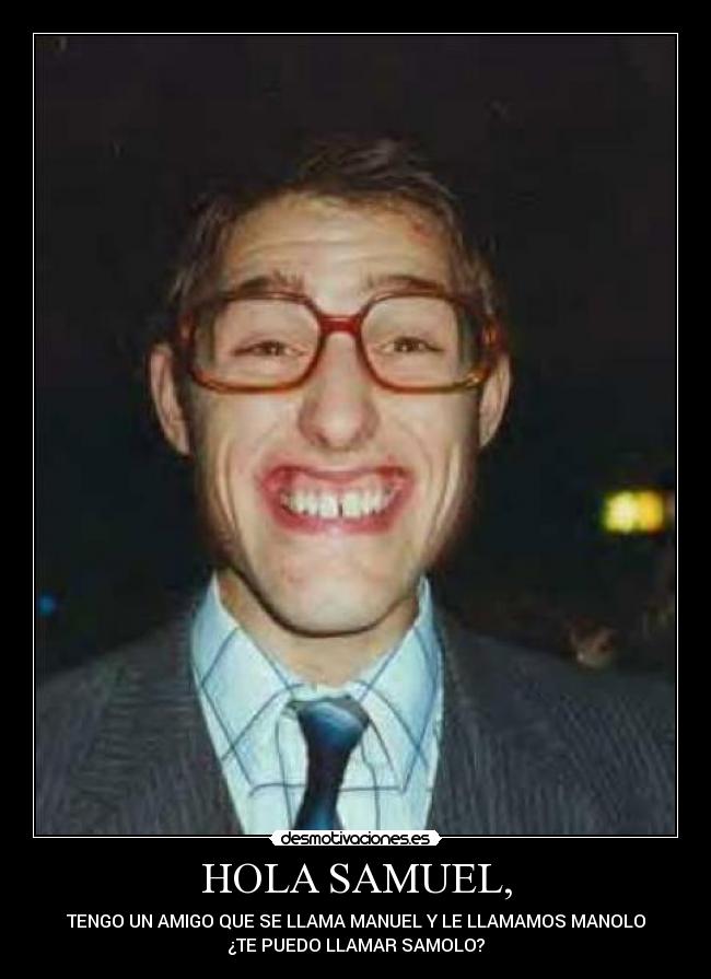 carteles hola samuel desmotivaciones