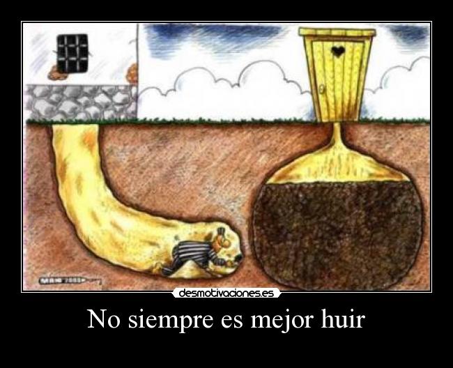 No siempre es mejor huir -