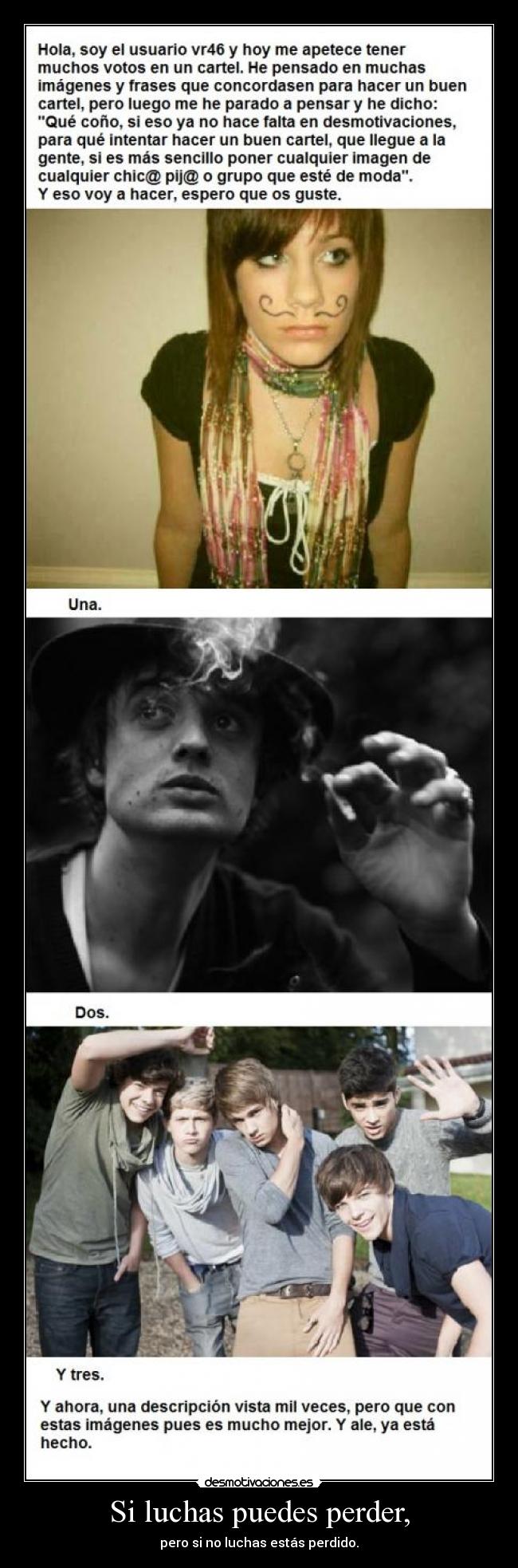 Si luchas puedes perder, -