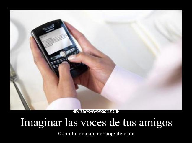 Imaginar las voces de tus amigos -