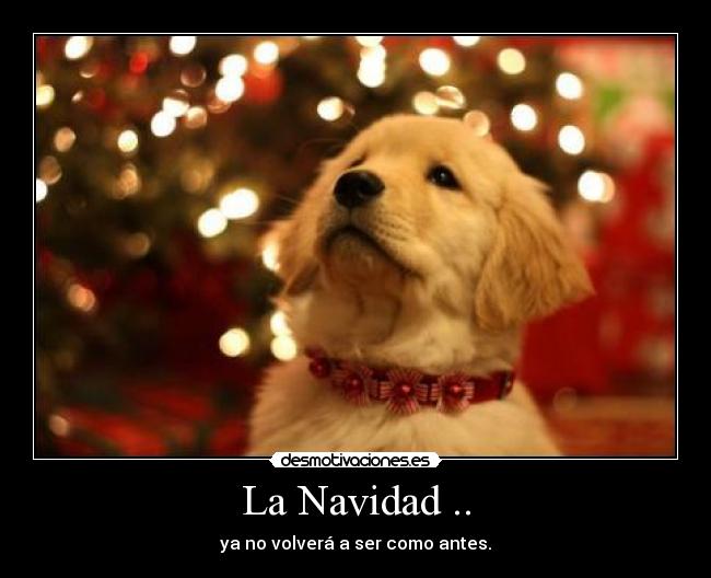 La Navidad .. - ya no volverá a ser como antes.