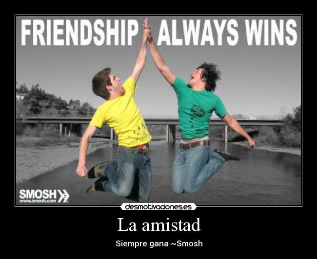La amistad -