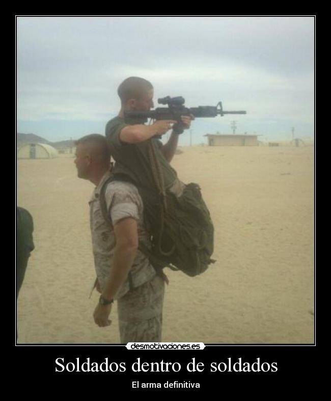 Soldados dentro de soldados - El arma definitiva