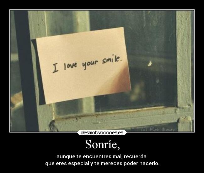 Sonríe, -