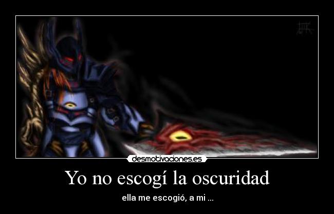 Yo no escogí la oscuridad -