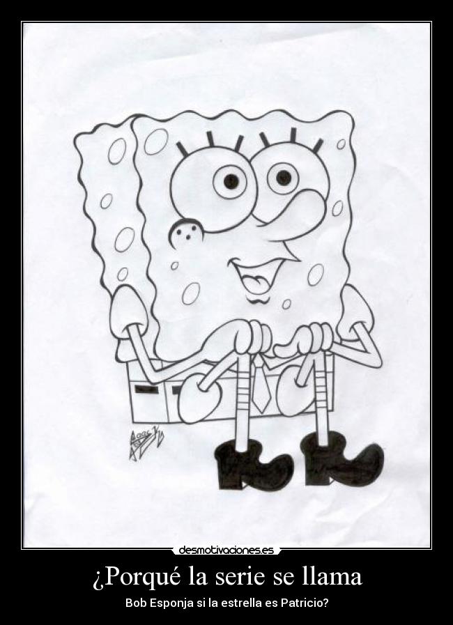 ¿Porqué la serie se llama - Bob Esponja si la estrella es Patricio?