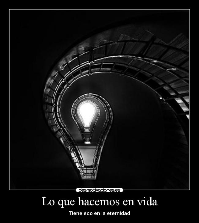 Lo que hacemos en vida - Tiene eco en la eternidad