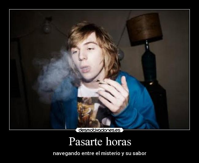 Pasarte horas -