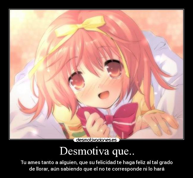Desmotiva que.. -