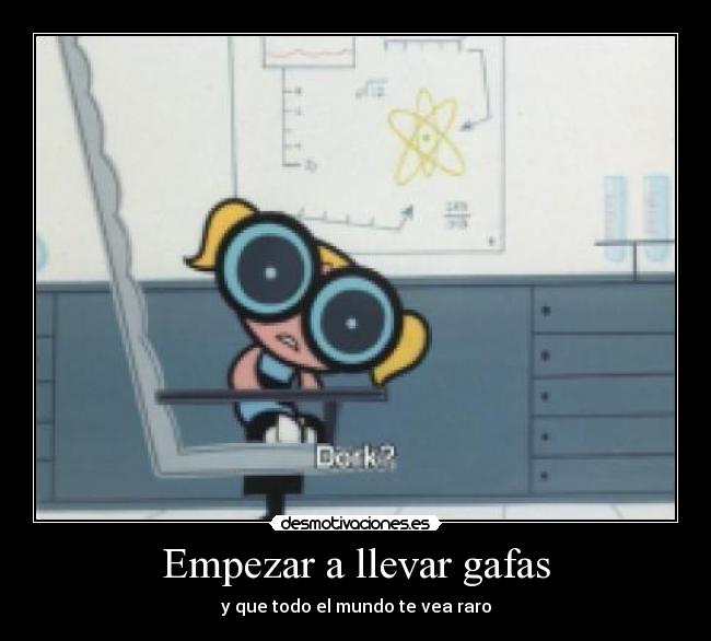 Empezar a llevar gafas - y que todo el mundo te vea raro