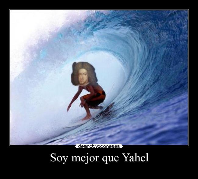 Soy mejor que Yahel -