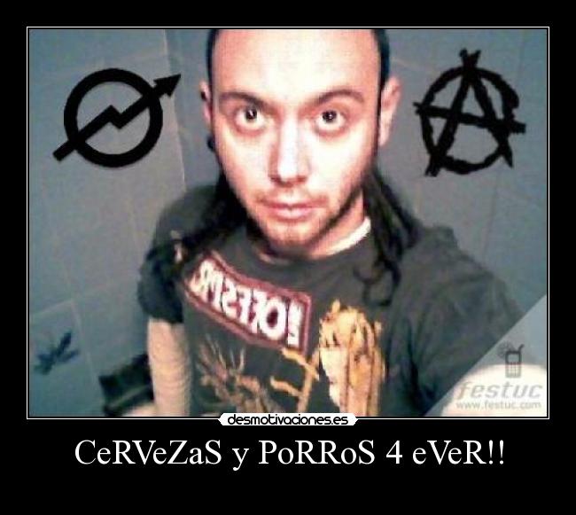 CeRVeZaS y PoRRoS 4 eVeR!! -