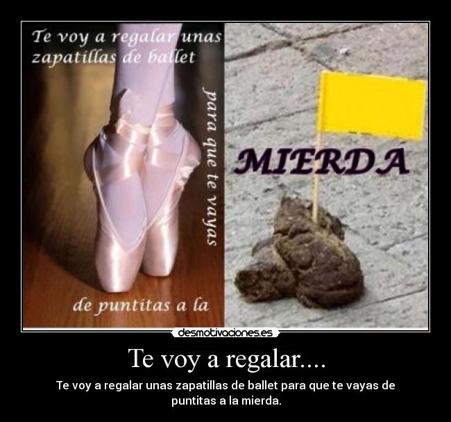 Te voy a regalar.... - 