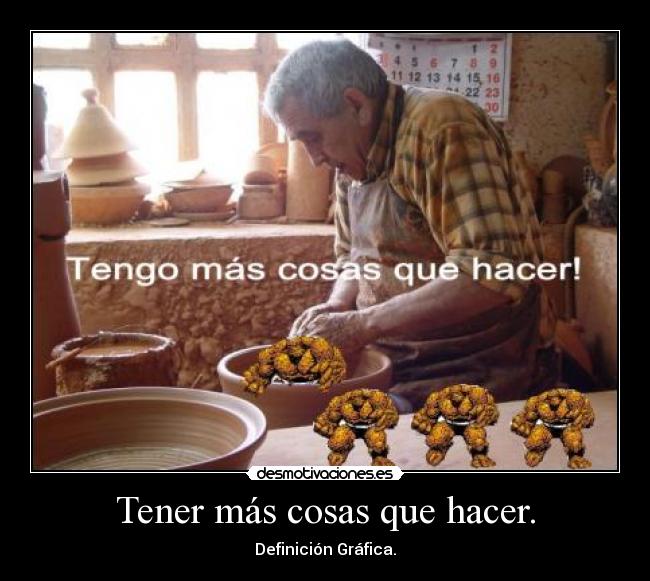 Tener más cosas que hacer. - Definición Gráfica.